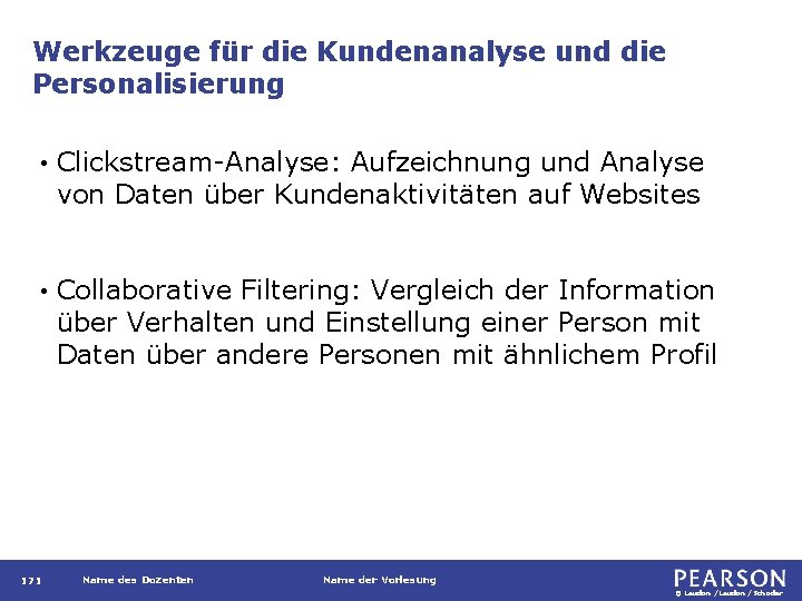 Werkzeuge für die Kundenanalyse und die Personalisierung • Clickstream-Analyse: Aufzeichnung und Analyse von Daten