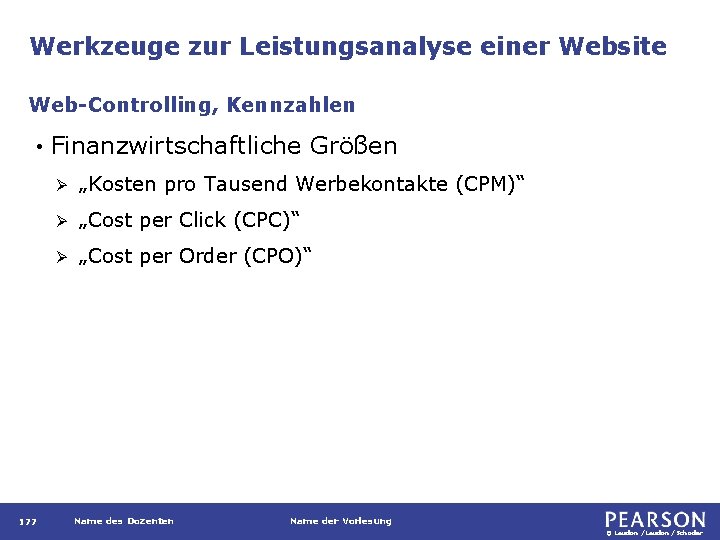 Werkzeuge zur Leistungsanalyse einer Website Web-Controlling, Kennzahlen • 177 Finanzwirtschaftliche Größen Ø „Kosten pro