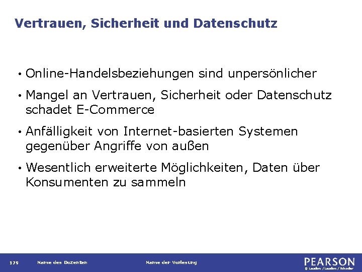 Vertrauen, Sicherheit und Datenschutz • Online-Handelsbeziehungen sind unpersönlicher • Mangel an Vertrauen, Sicherheit oder