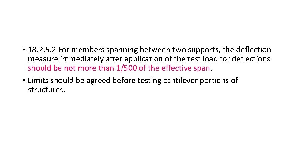  • 18. 2. 5. 2 For members spanning between two supports, the deflection