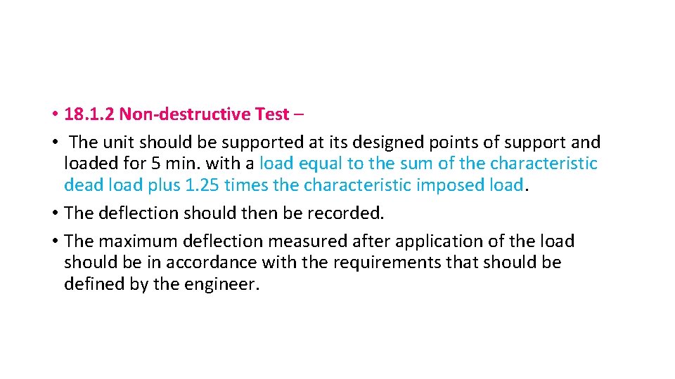  • 18. 1. 2 Non-destructive Test – • The unit should be supported