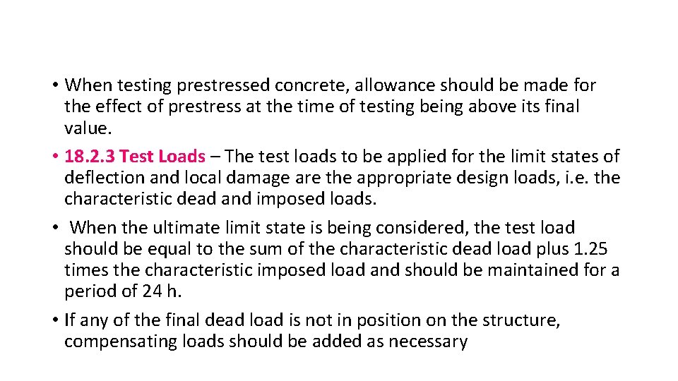  • When testing prestressed concrete, allowance should be made for the effect of