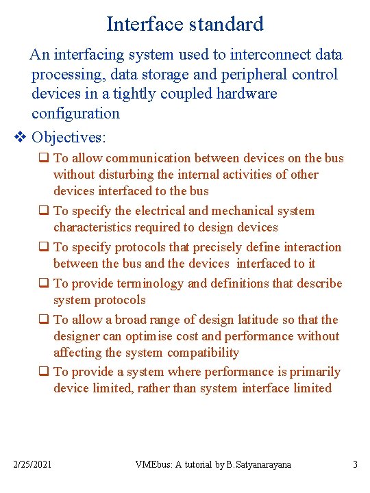 Interface standard An interfacing system used to interconnect data processing, data storage and peripheral Interface standard An interfacing system used to interconnect data processing, data storage and peripheral