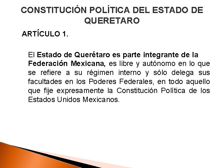 CONSTITUCIÓN POLÍTICA DEL ESTADO DE QUERETARO ARTÍCULO 1. El Estado de Querétaro es parte