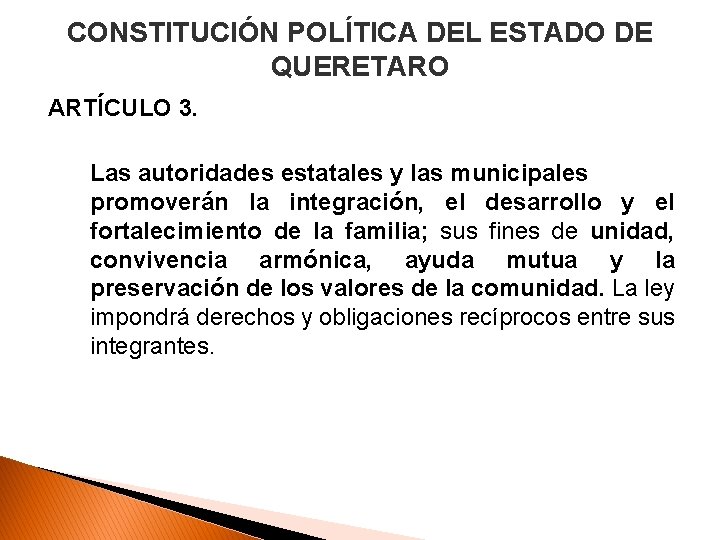 CONSTITUCIÓN POLÍTICA DEL ESTADO DE QUERETARO ARTÍCULO 3. Las autoridades estatales y las municipales