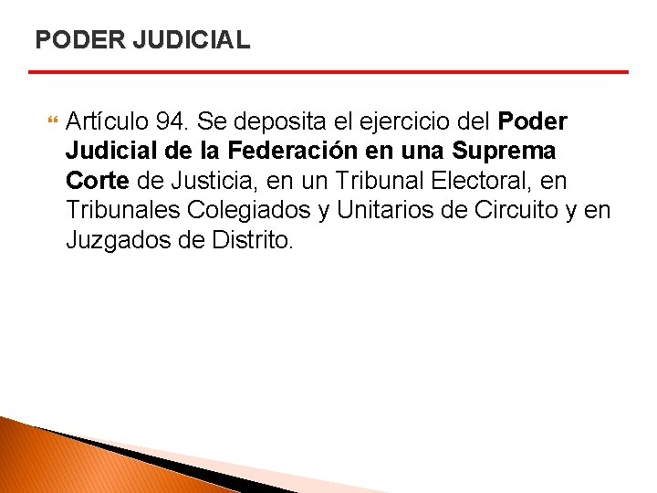 PODER JUDICIAL Artículo 94. Se deposita el ejercicio del Poder Judicial de la Federación