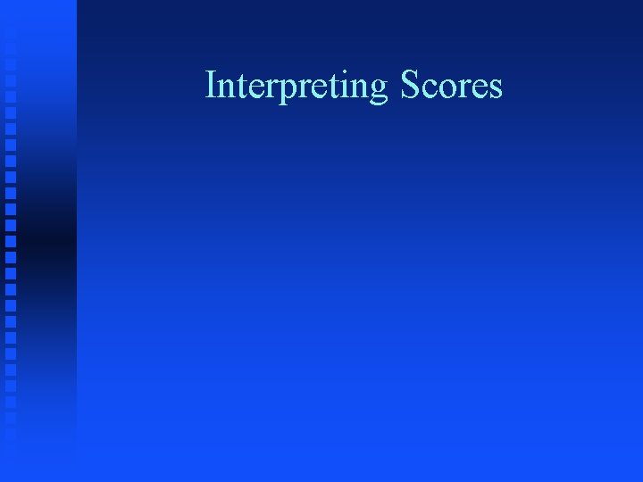 Interpreting Scores 