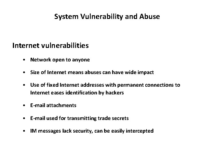 System Vulnerability and Abuse Internet vulnerabilities • Network open to anyone • Size of