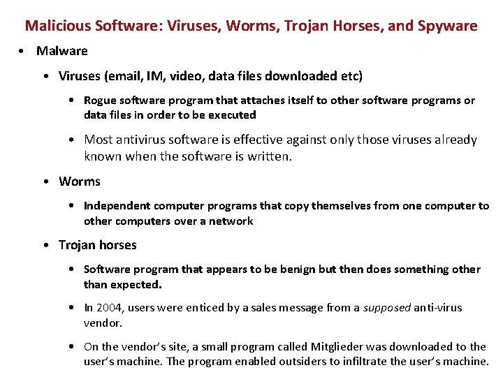 Malicious Software: Viruses, Worms, Trojan Horses, and Spyware • Malware • Viruses (email, IM,