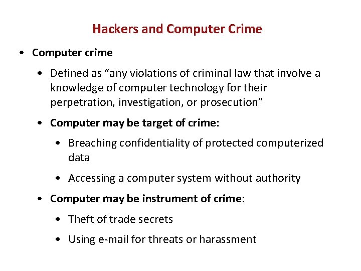 Hackers and Computer Crime • Computer crime • Defined as “any violations of criminal