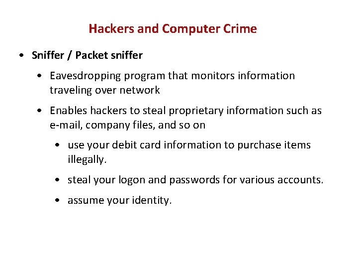 Hackers and Computer Crime • Sniffer / Packet sniffer • Eavesdropping program that monitors