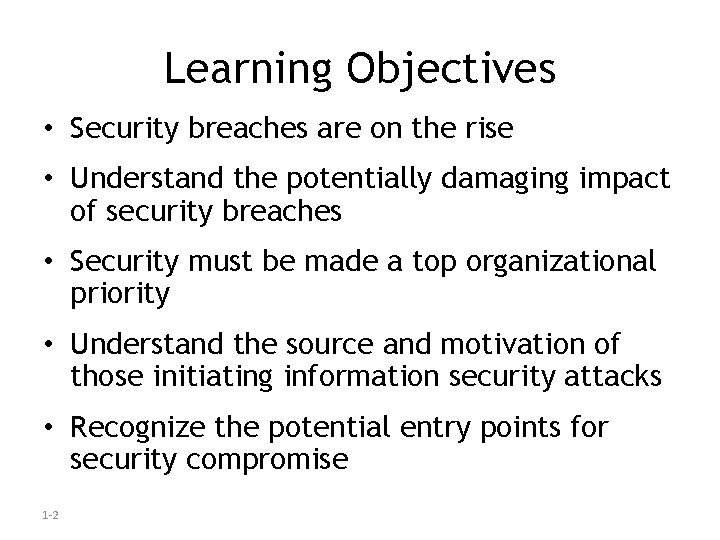 Learning Objectives • Security breaches are on the rise • Understand the potentially damaging