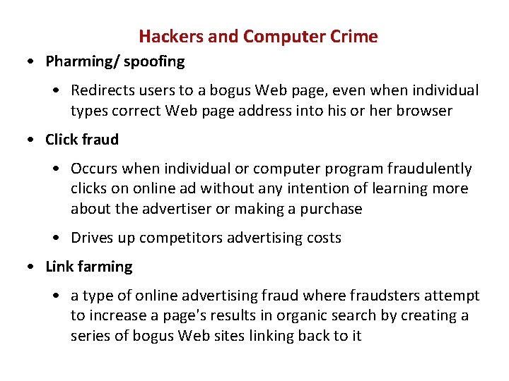 Hackers and Computer Crime • Pharming/ spoofing • Redirects users to a bogus Web