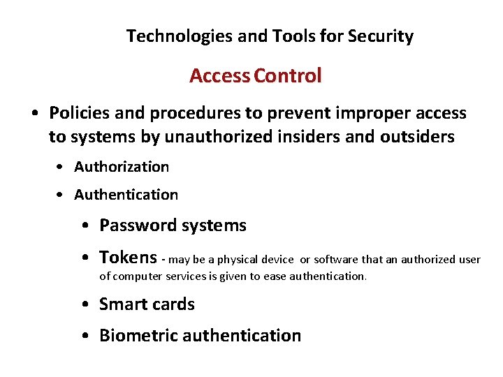 Technologies and Tools for Security Access Control • Policies and procedures to prevent improper
