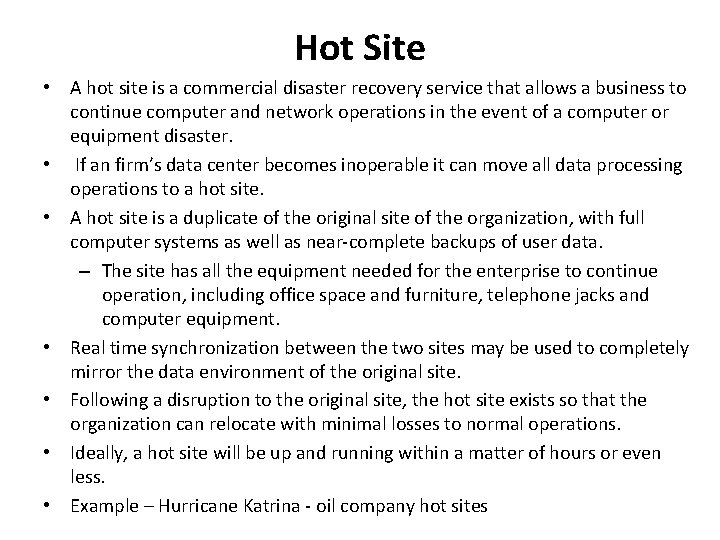 Hot Site • A hot site is a commercial disaster recovery service that allows