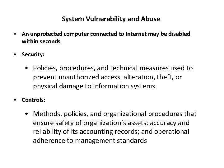 System Vulnerability and Abuse • An unprotected computer connected to Internet may be disabled