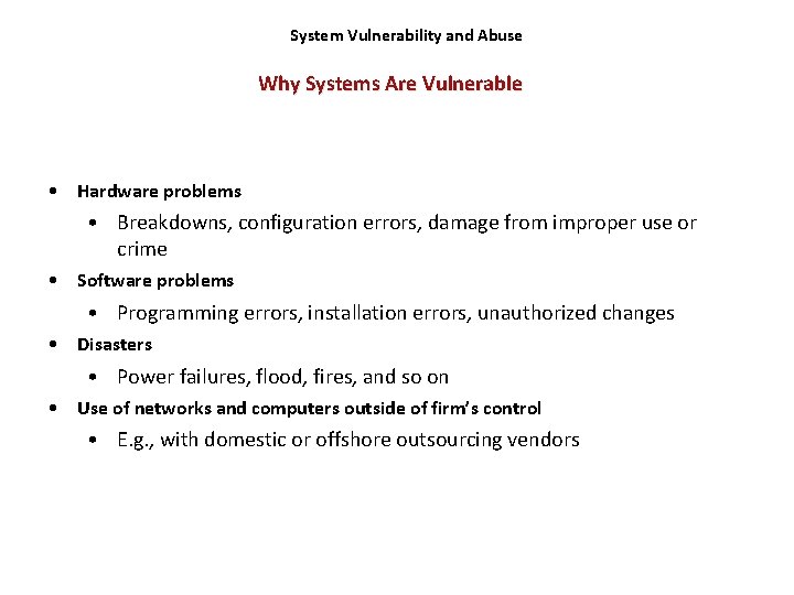 System Vulnerability and Abuse Why Systems Are Vulnerable • Hardware problems • Breakdowns, configuration