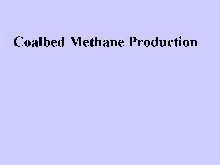 Coalbed Methane Production 