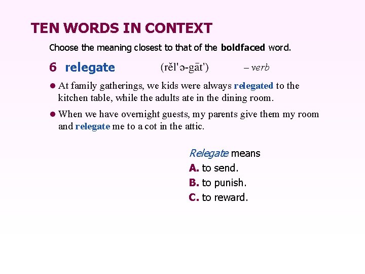 TEN WORDS IN CONTEXT Choose the meaning closest to that of the boldfaced word.