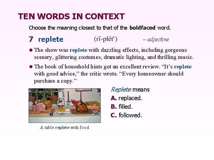 TEN WORDS IN CONTEXT Choose the meaning closest to that of the boldfaced word.