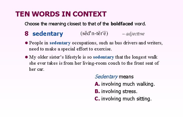 TEN WORDS IN CONTEXT Choose the meaning closest to that of the boldfaced word.