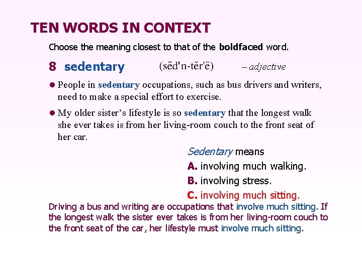 TEN WORDS IN CONTEXT Choose the meaning closest to that of the boldfaced word.