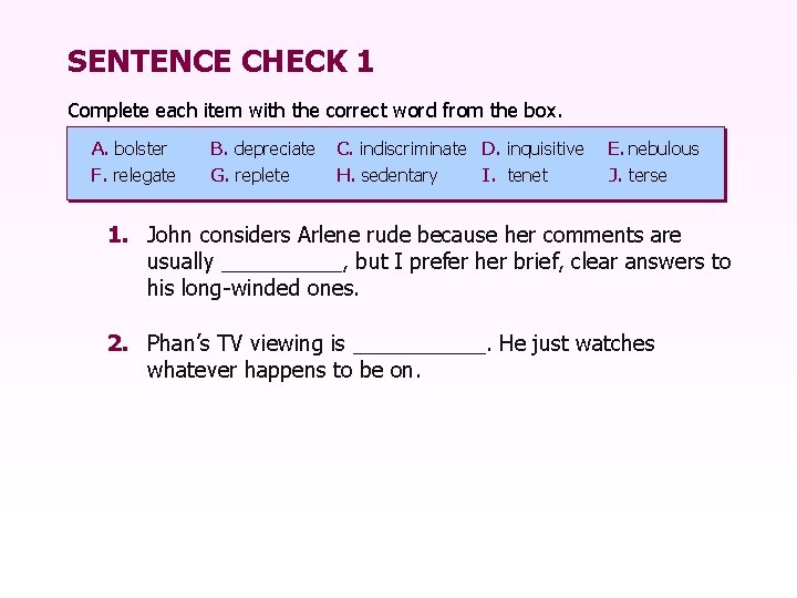 SENTENCE CHECK 1 Complete each item with the correct word from the box. A.