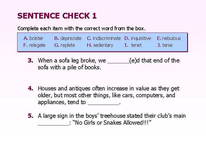 SENTENCE CHECK 1 Complete each item with the correct word from the box. A.