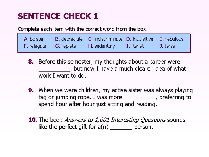 SENTENCE CHECK 1 Complete each item with the correct word from the box. A.