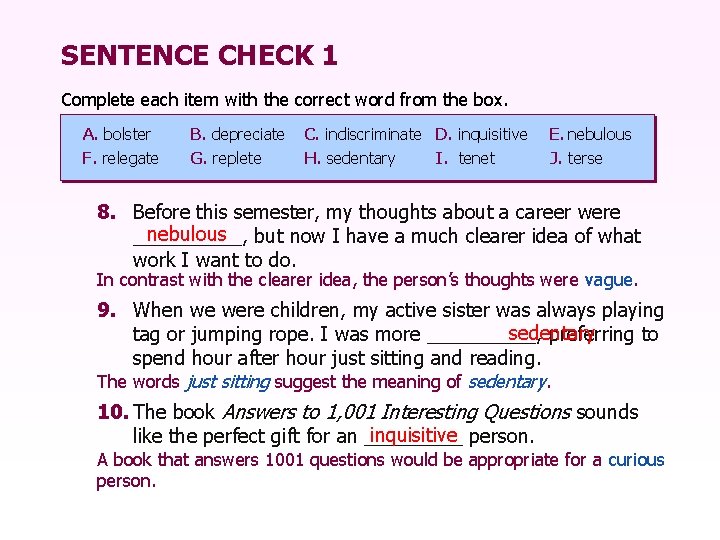 SENTENCE CHECK 1 Complete each item with the correct word from the box. A.