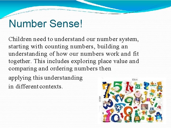 Number Sense! Children need to understand our number system, starting with counting numbers, building