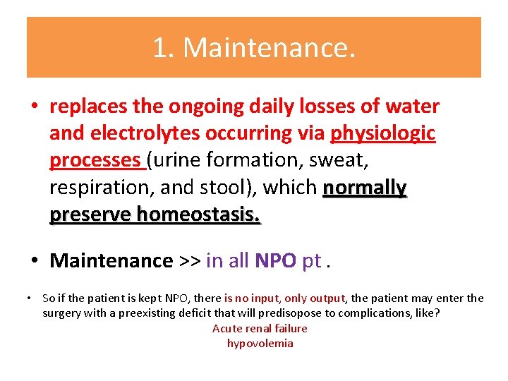 1. Maintenance. • replaces the ongoing daily losses of water and electrolytes occurring via