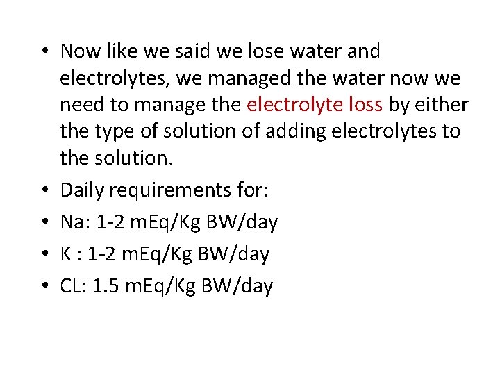  • Now like we said we lose water and electrolytes, we managed the