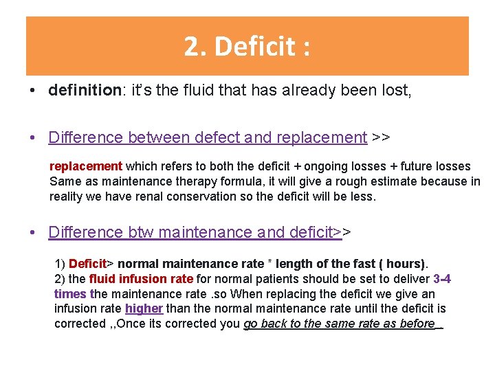 2. Deficit : • definition: it’s the fluid that has already been lost, •