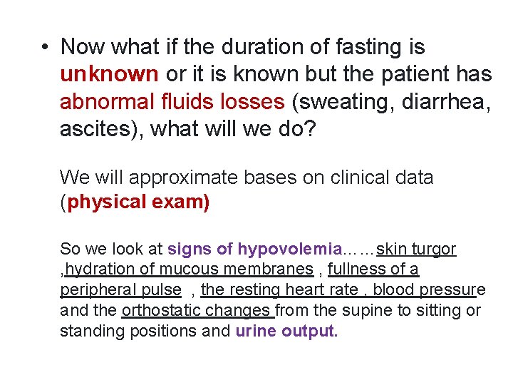  • Now what if the duration of fasting is unknown or it is