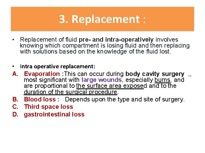 3. Replacement : • Replacement of fluid pre- and intra-operatively involves knowing which compartment
