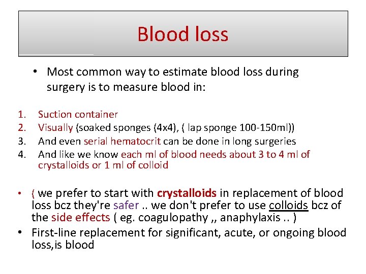 Blood loss • Most common way to estimate blood loss during surgery is to