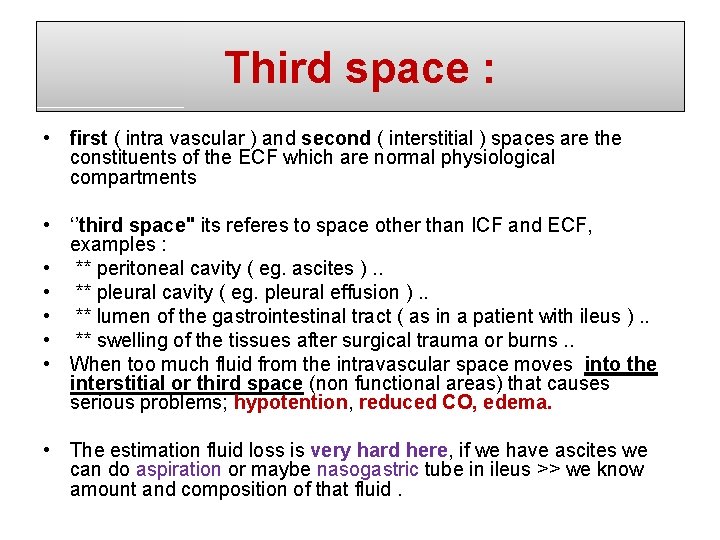 Third space : • first ( intra vascular ) and second ( interstitial )