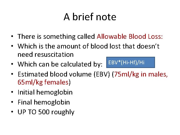 A brief note • There is something called Allowable Blood Loss: • Which is