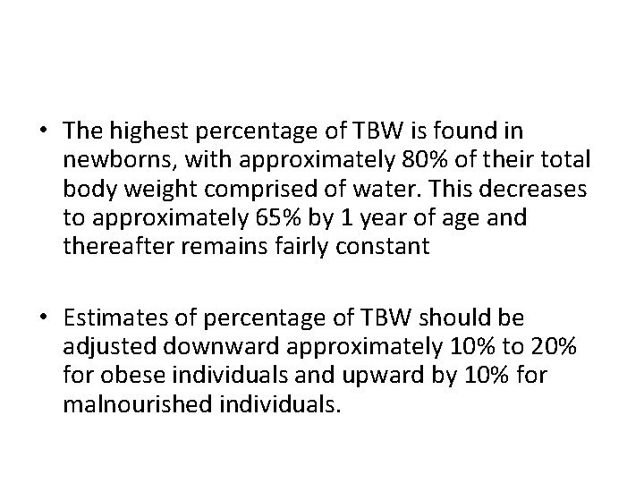  • The highest percentage of TBW is found in newborns, with approximately 80%