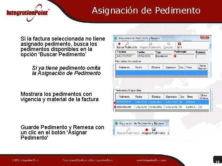 Asignación de Pedimento Si la factura seleccionada no tiene asignado pedimento, busca los pedimentos