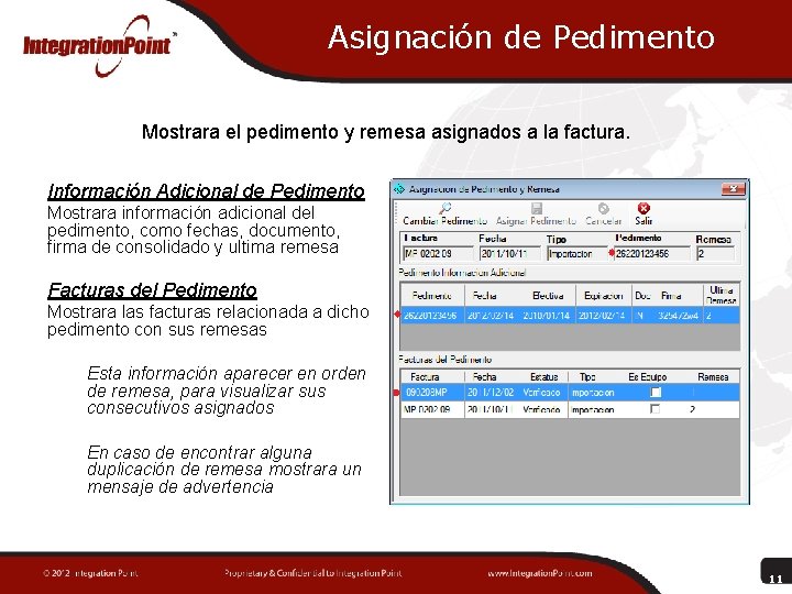 Asignación de Pedimento Mostrara el pedimento y remesa asignados a la factura. Información Adicional