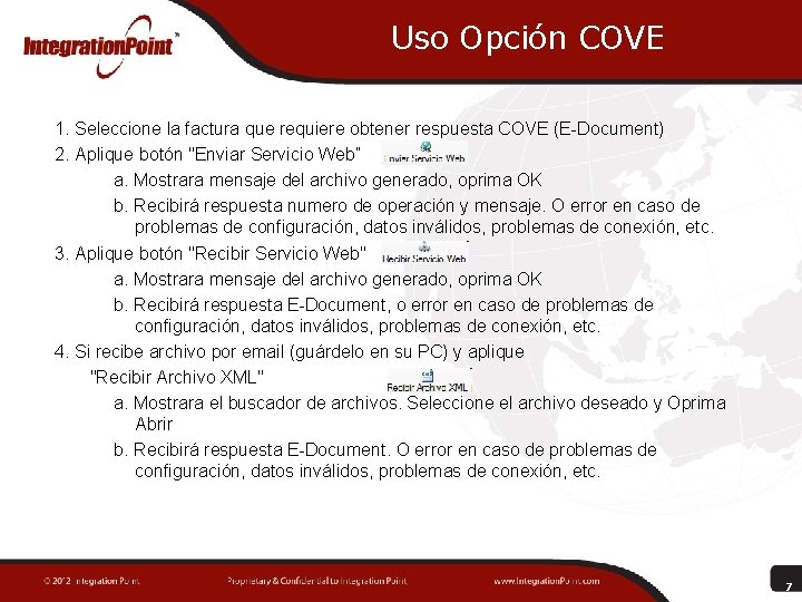 Uso Opción COVE 1. Seleccione la factura que requiere obtener respuesta COVE (E-Document) 2.