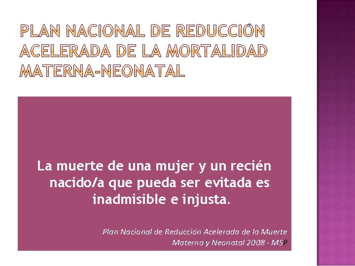 La muerte de una mujer y un recién nacido/a que pueda ser evitada es