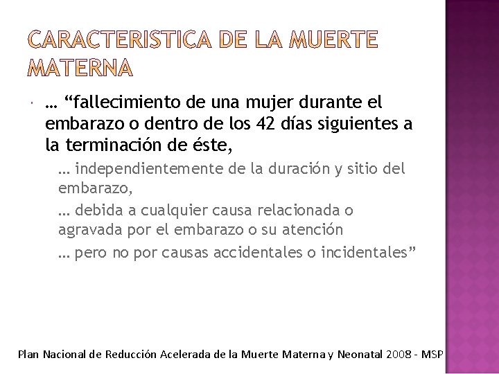  … “fallecimiento de una mujer durante el embarazo o dentro de los 42