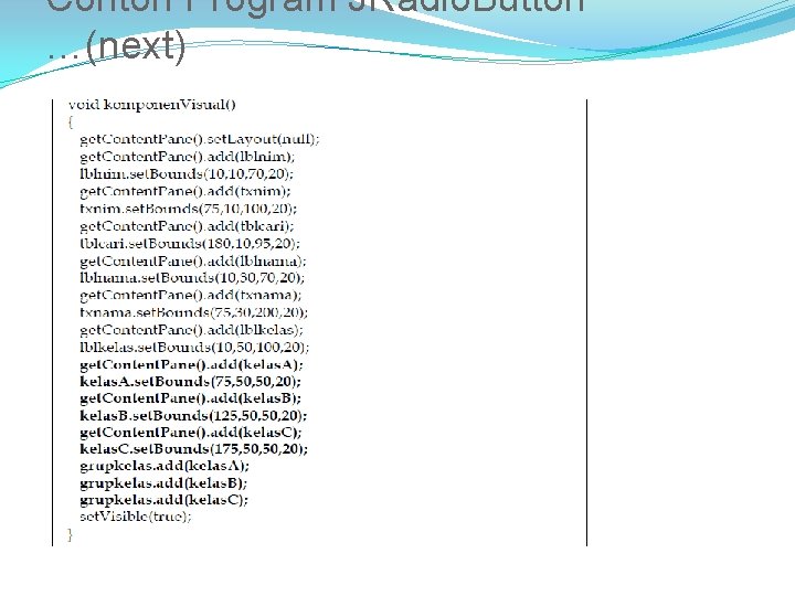 Contoh Program JRadio. Button …(next) 
