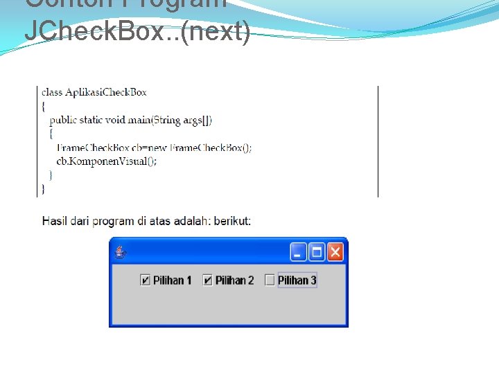 Contoh Program JCheck. Box. . (next) 