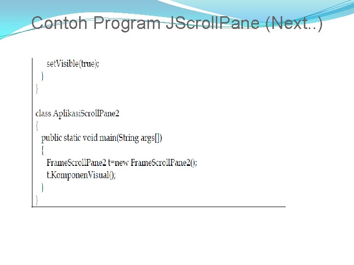 Contoh Program JScroll. Pane (Next. . ) 