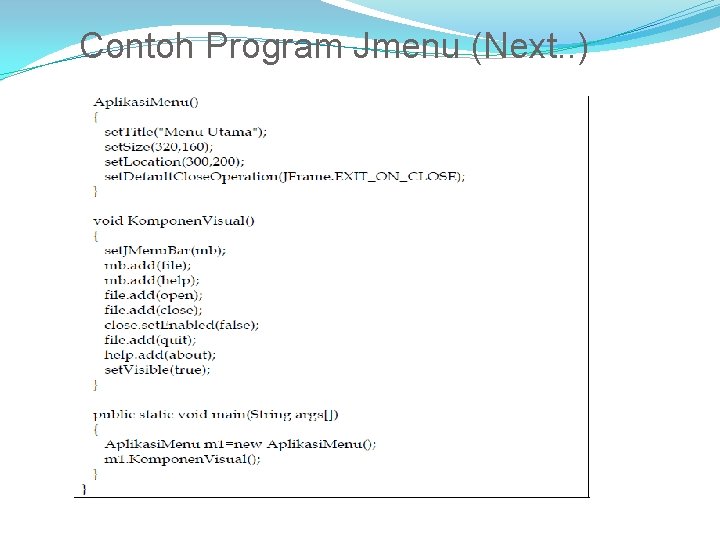 Contoh Program Jmenu (Next. . ) 