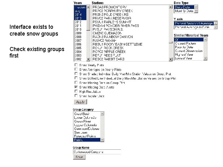 Interface exists to create snow groups Check existing groups first 